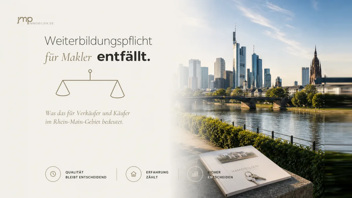 Makler-Weiterbildungspflicht entfällt ab Juli 2026 – was das für Verkäufer und Käufer im Rhein-Main-Gebiet bedeutet